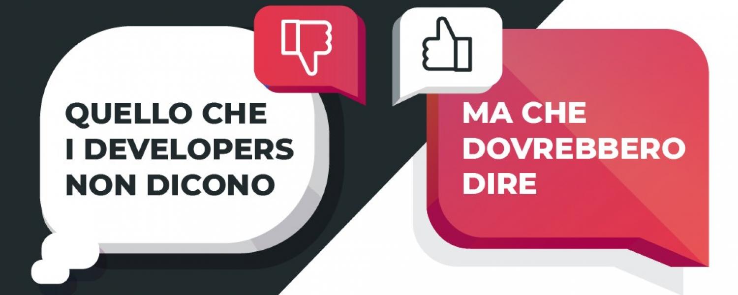 Quello che i Developer a volte non dicono