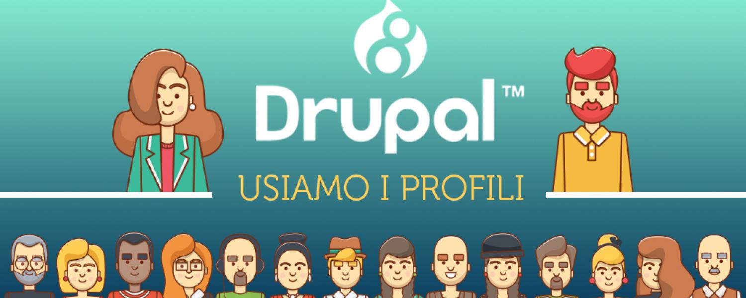 Drupal 8: usiamo i profili