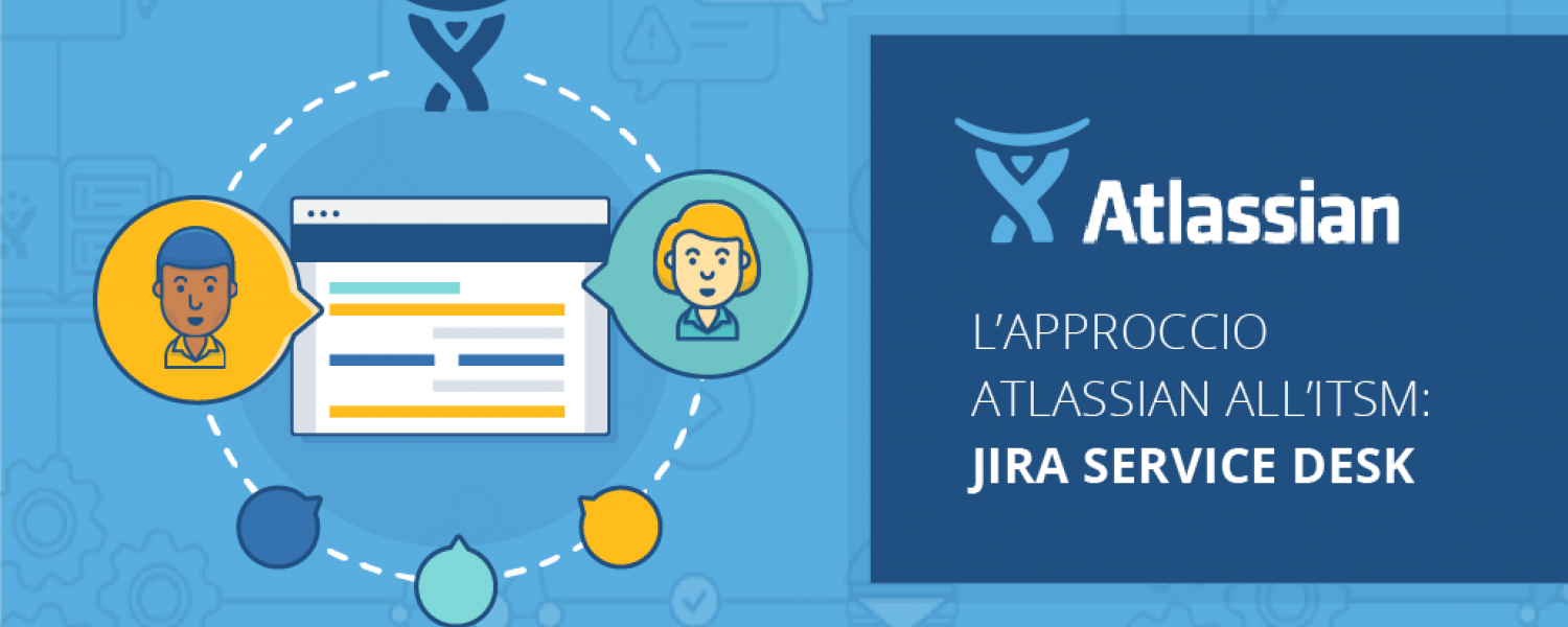 L’approccio Atlassian all’ITSM: JIRA Service Desk